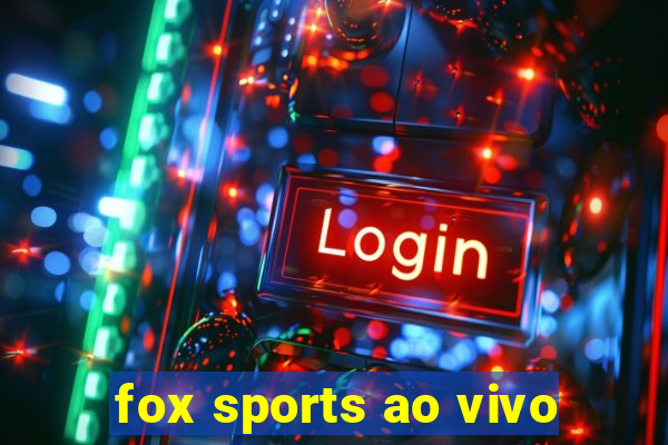 fox sports ao vivo